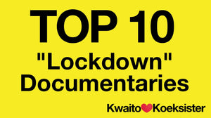 Top 10 "Lockdown" Documentaries