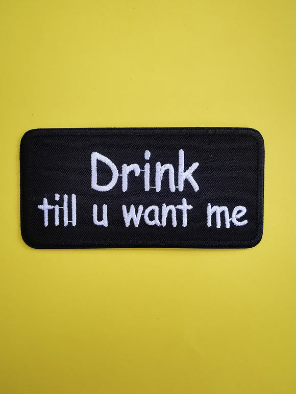 Drink till you want me - Kwaitokoeksister South Africa