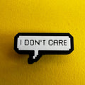 I don't care