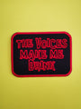 The voices make me drink