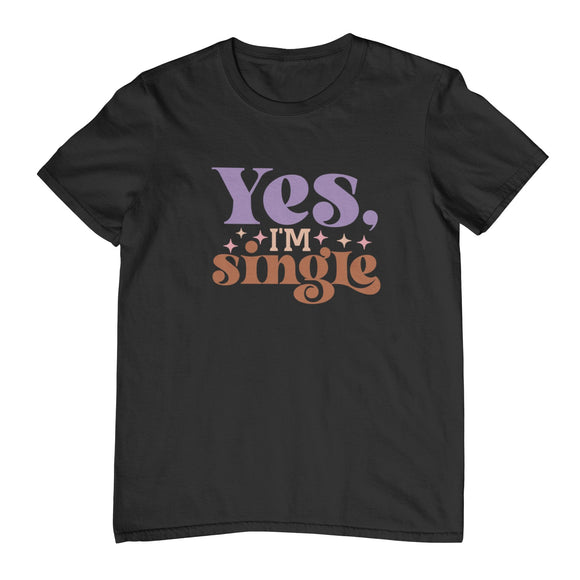 Yes I'm single T-Shirt - Kwaitokoeksister South Africa