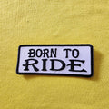 Born to Ride Iron on Patch
