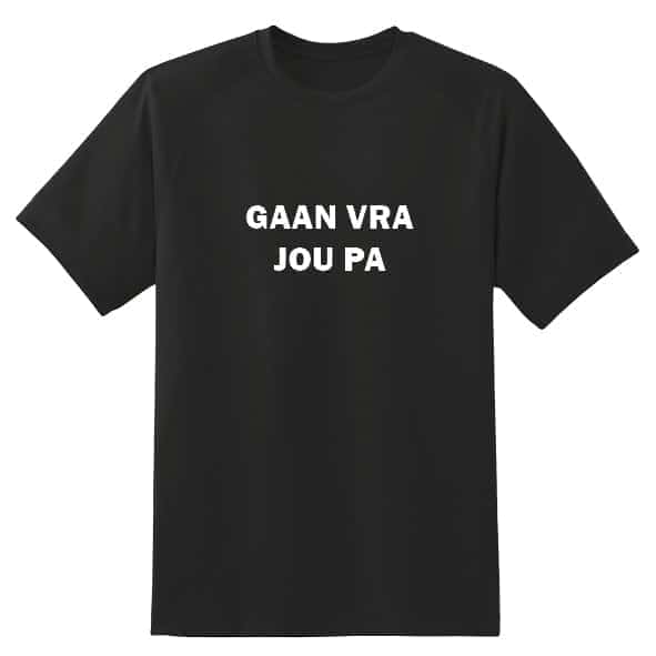 Gaan vra jou pa T-Shirt