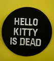 Hello Kitty is dead Iron on Patch