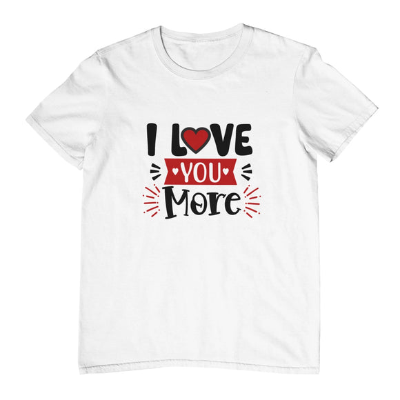 Love you more Valentine T-Shirt - Kwaitokoeksister South Africa