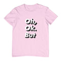 Oh OK Pink T-Shirt