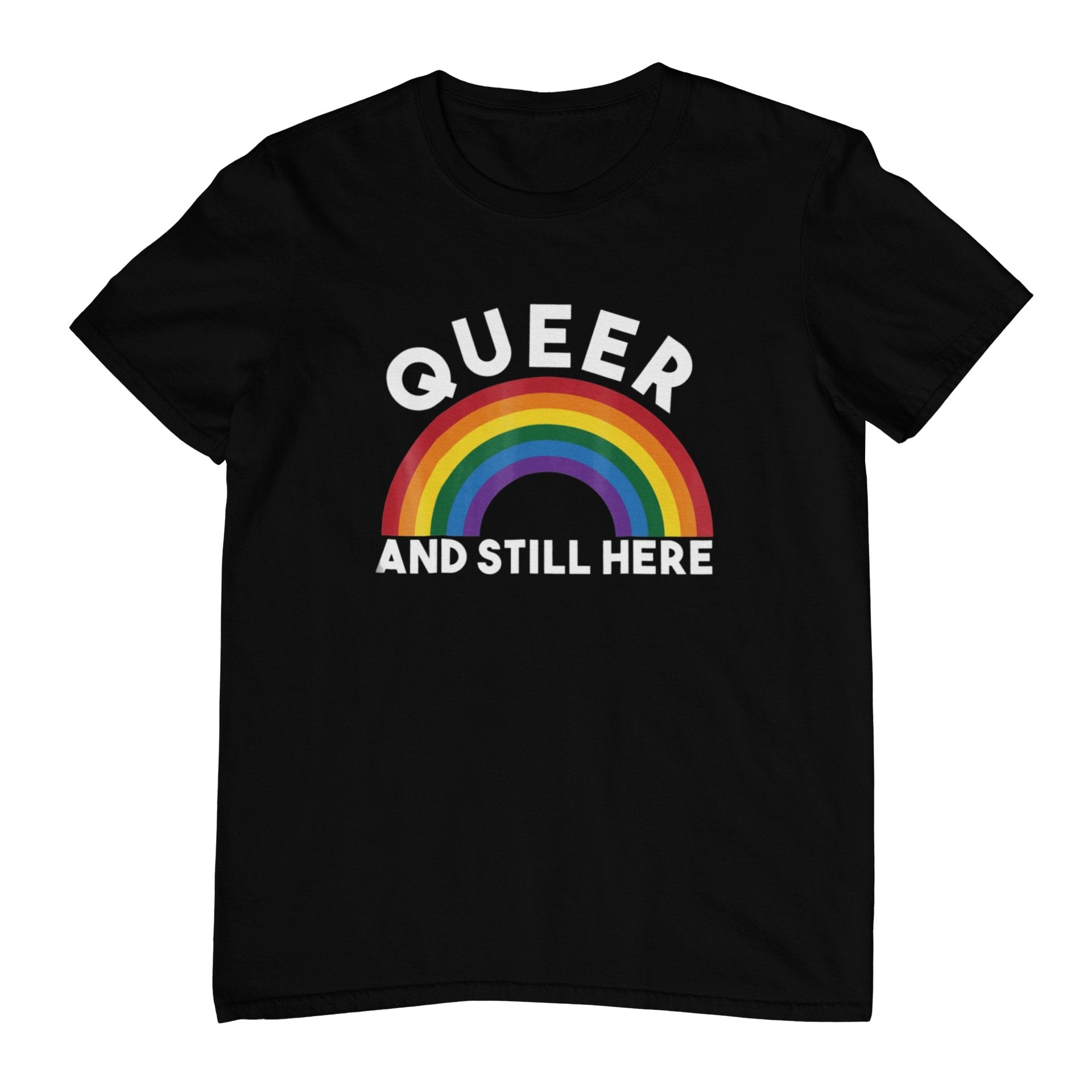 Queer and still here T-Shirt