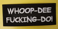 Whoop dee Embroidered Iron on Patch